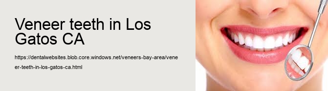 veneer teeth in Los Gatos CA